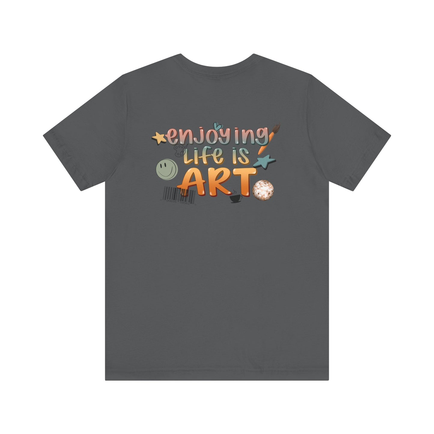 Life is Art T-shirt