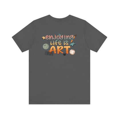 Life is Art T-shirt