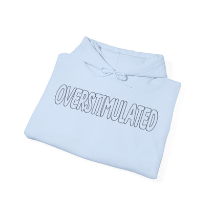 Overstimulated Hoodie