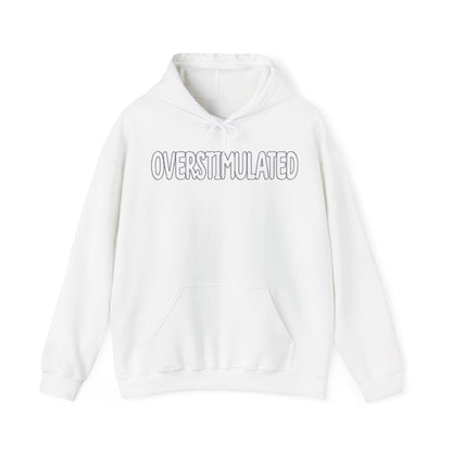 Overstimulated Hoodie