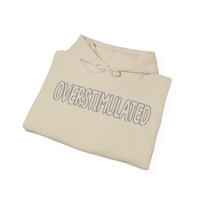 Overstimulated Hoodie