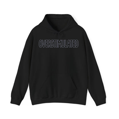 Overstimulated Hoodie